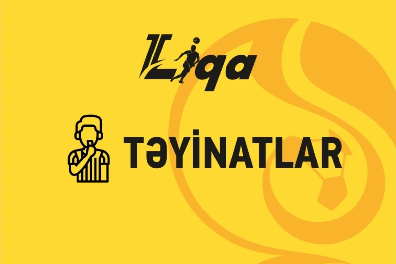 II Liqada təyinatlar açıqlandı