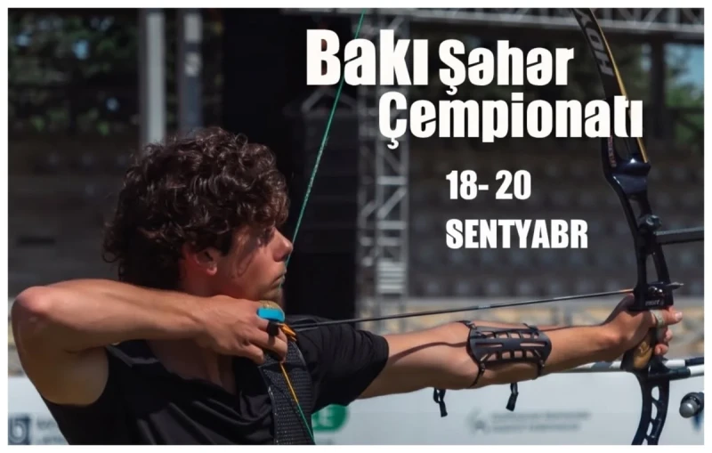Bakıda kamandan oxatma şəhər çempionatı 18‑20 sentyabr tarixində keçiriləcək