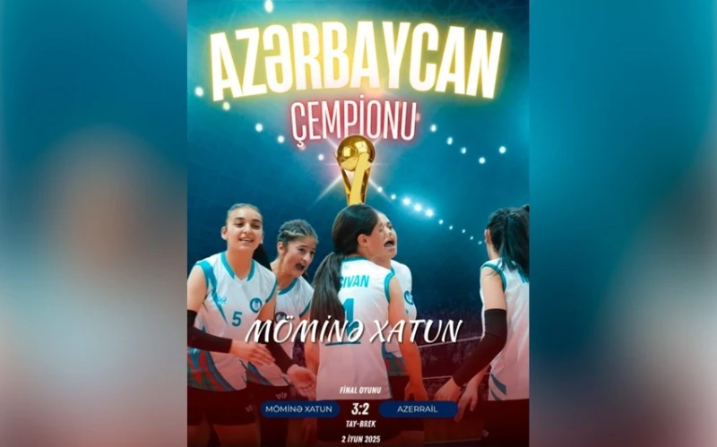Möminə Hatun takımı 16 yaş altı kızlar voleybolunda Azerbaycan şampiyonu oldu
