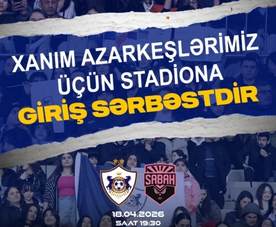 Qarabağdan xanım azarkeşlərə hədiyyə: Sabah oyunu üçün giriş pulsuzdur