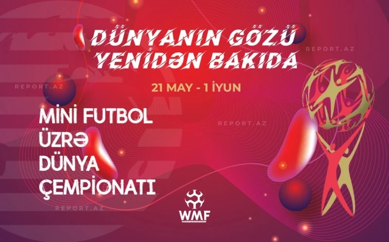 Mini Futbol Dünya Şampiyonası Bakü'de Başlıyor