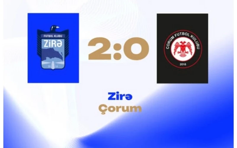 Zirə Çorum üzərində qələbə ilə Türkiyə təlim-məşq toplanışını davam etdirir