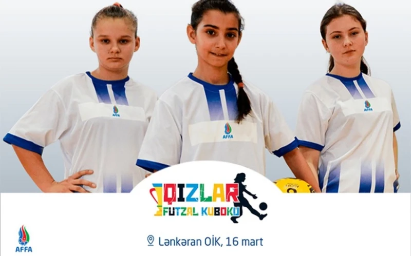 Lənkəranda 14 yaşadək şagirdlər arasında “Qızlar Futzal Kuboku” keçiriləcək