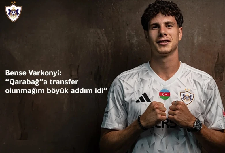 Bense Varkonyi: “Qarabağ”a keçid və Macarıstan milli dəvəti karyeramda yeni mərhələdir