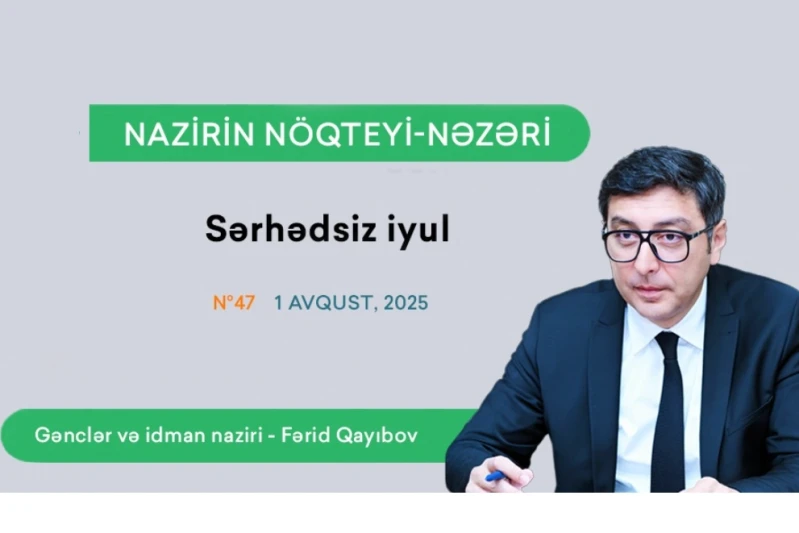 Fərid Qayıbov: İyul ayı gənclər və idman sahəsində uğurlu təşəbbüslərlə yadda qaldı