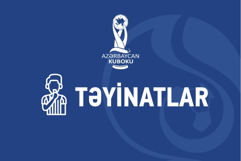 Azərbaycan Kubokunda II təsnifat mərhələsinin hakimləri açıqlanıb