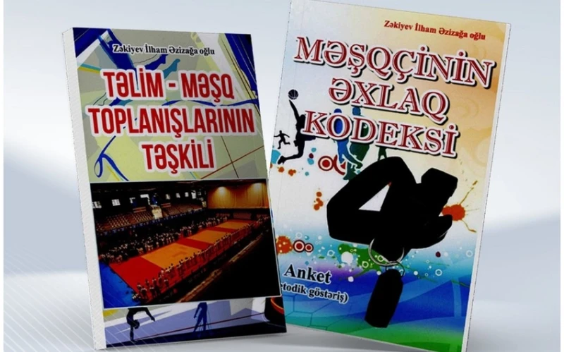 İlham Zəkiyevin müəllifliyindən Təlim-məşq toplanışlarının təşkili və Məşqçinin əxlaq kodeksi adlı kitablar nəşr olunub