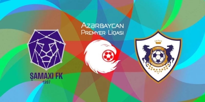 Şamahı - Karabağ maçı önizlemesi: Misli Premier Ligi'nde karşılaşma