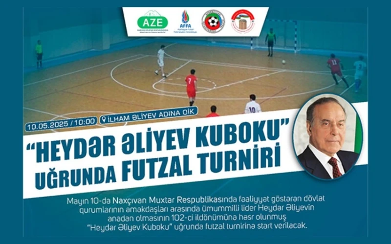 Naxçıvanda futzal üzrə "Heydər Əliyev Kuboku" turniri təşkil olunacaq