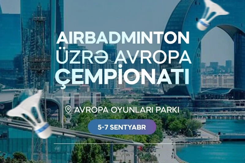 AirBadminton Avrupa Şampiyonası Bakü'de düzenlenecek