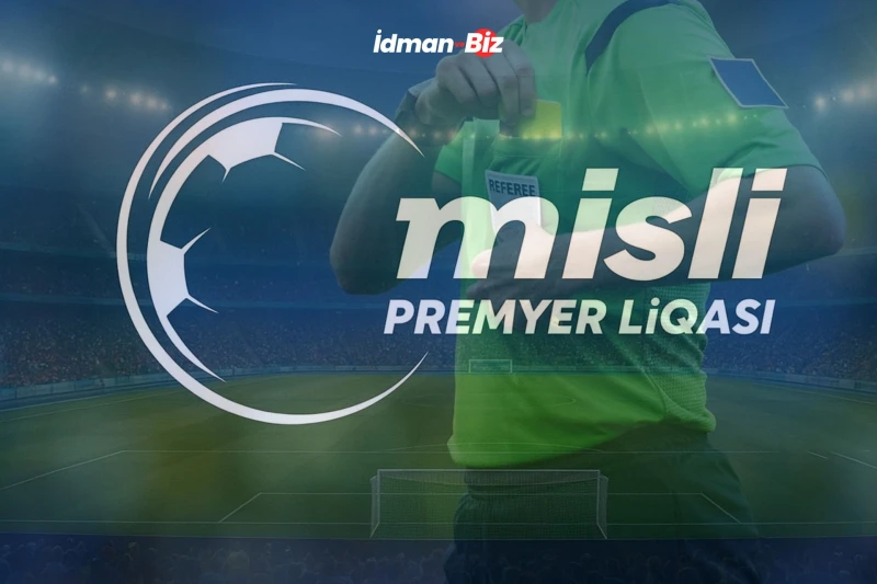 Misli Premyer Liqasının 15-ci tur oyunlarının hakimləri açıqlanıb