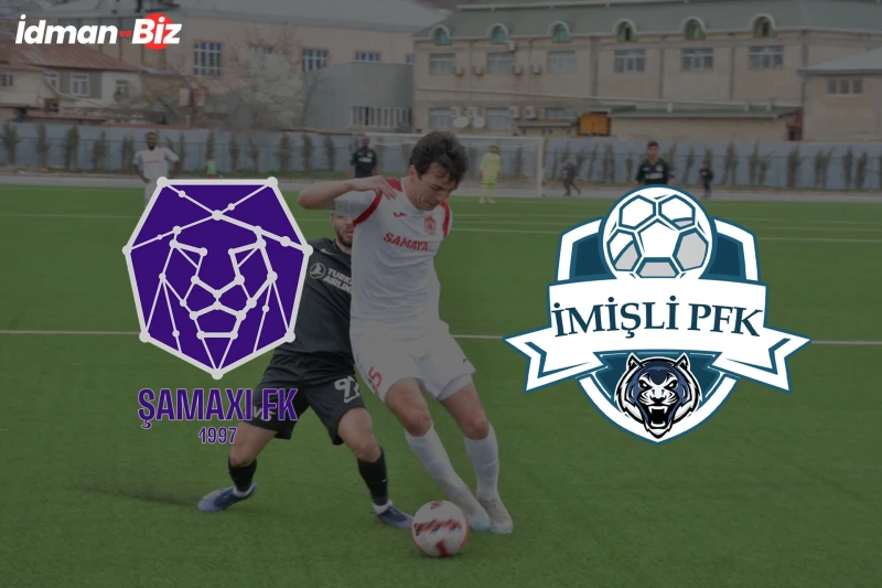Shamakhi - Imishli: Match of the 23rd round of the Misli Premier League today