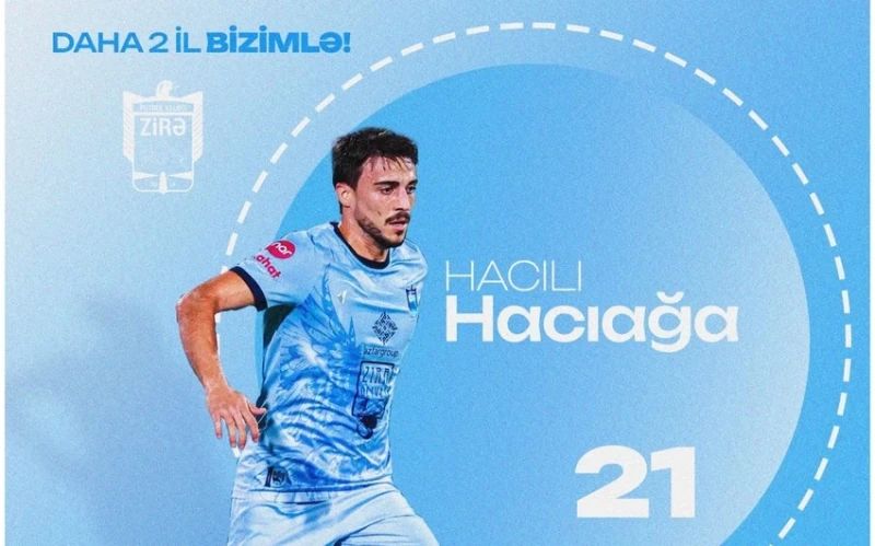Hacıağa Hacılı Zirə ilə müqaviləsini yeniləyib