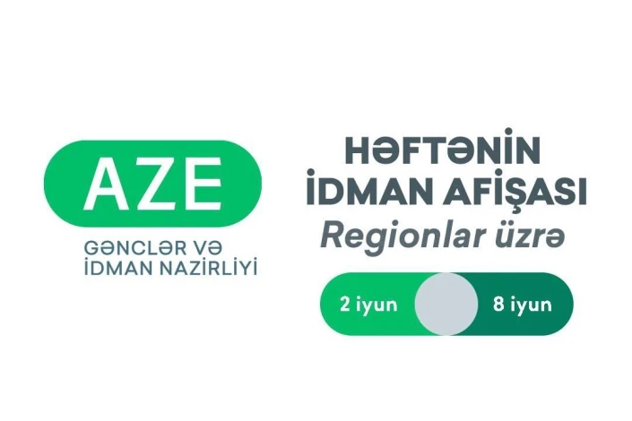 Regionlar üzrə 2-8 İyun İdman Tədbirləri Açıqlaması