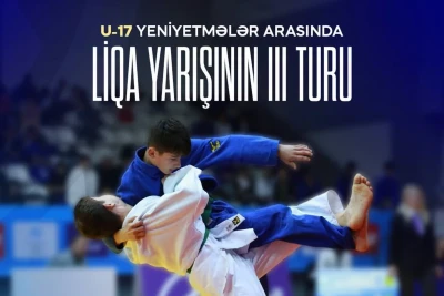 U-17 yeniyetmələr arasında Cüdo Liqa yarışının III turu