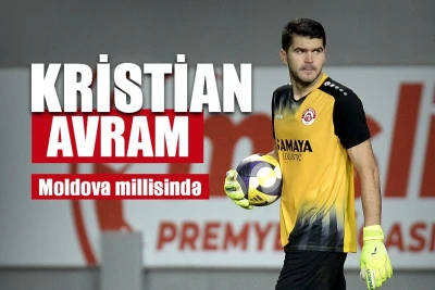 "Araz-Naxçıvan"ın qolkiperi Kristian Avram Moldova yığmasına çağırılıb