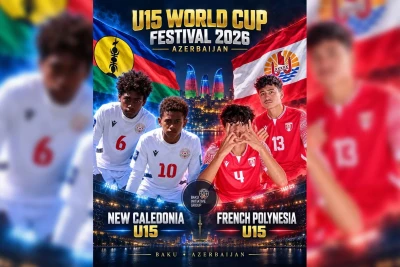 Yeni Kaledoniya və Fransız Polineziyası komandaları Bakıda start götürən FIFA U-15 dünya çempionatına qatılacaq
