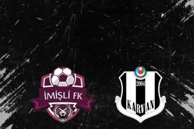 "İmişli" - "Karvan" matçı bu gün baş tutacaq