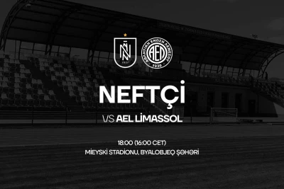 "Neftçi"nin AEL ilə yoxlama oyunu sabah saat 18:00-da keçiriləcək