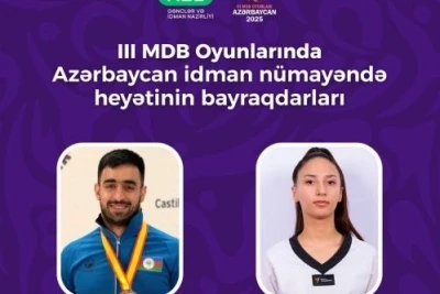 III MDB Oyunlarının açılışında Azərbaycanın bayraqdarları Qurbanlı və Həsənzadə olacaq