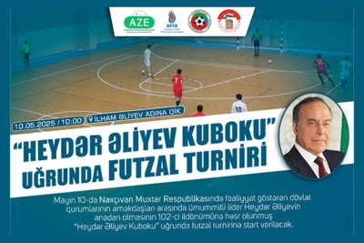 Naxçıvanda futzal üzrə "Heydər Əliyev Kuboku" turniri təşkil olunacaq
