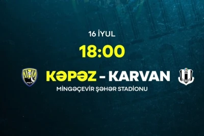 "Kəpəz" "Karvan"la yoxlama oyunu keçirəcək