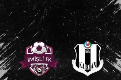 "Karvan" və "İmişli" yoxlama oyununda qarşılaşacaq