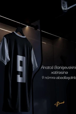 "Neftçi" Anatoli Banişevskinin 9 nömrəsini əbədiləşdirdi